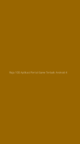 Tampilan Antarmuka Aplikasi Raja 100 Aplikasi Portal Game Terbaik Android - 4