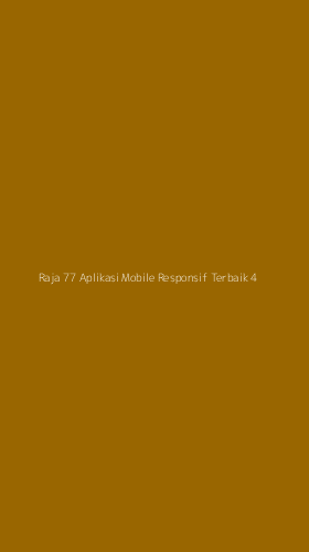 Tampilan Antarmuka Aplikasi Raja 77 Aplikasi Mobile Responsif Terbaik - 4