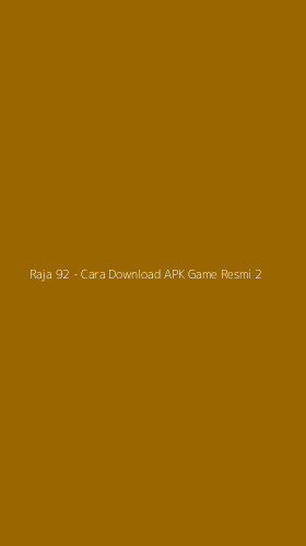 Tampilan Antarmuka Aplikasi Raja 92 - Cara Download APK Game Resmi - 2