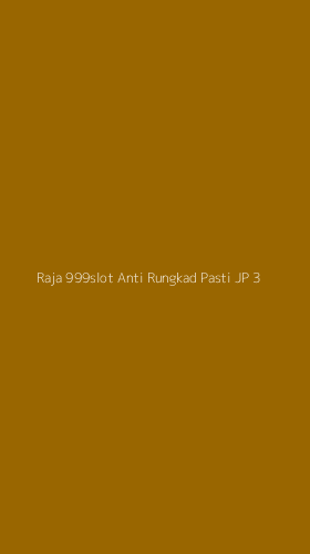 Tampilan Antarmuka Aplikasi Raja 999slot Anti Rungkad Pasti Jp - 3