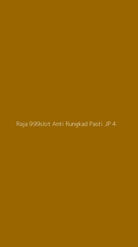 Tampilan Antarmuka Aplikasi Raja 999slot Anti Rungkad Pasti Jp - 4