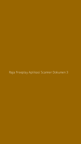 Tampilan Antarmuka Aplikasi Raja Freeplay Aplikasi Scanner Dokumen - 3