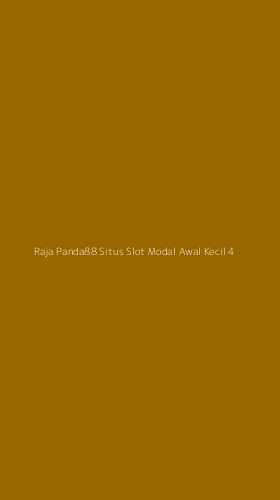 Tampilan Antarmuka Aplikasi Raja Panda88 Situs Slot Modal Awal Kecil - 4