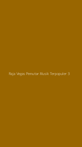 Tampilan Antarmuka Aplikasi Raja Vegas Pemutar Musik Terpopuler - 3