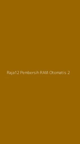 Tampilan Antarmuka Aplikasi Raja12 Pembersih Ram Otomatis - 2