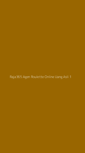 Tampilan Antarmuka Aplikasi Raja365 Agen Roulette Online Uang Asli - 1