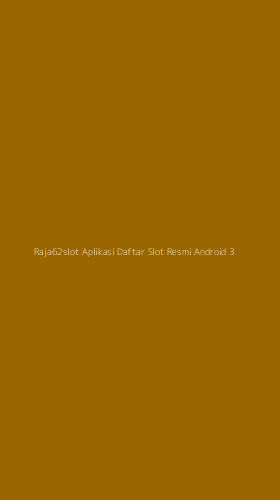Tampilan Antarmuka Aplikasi Raja62slot Aplikasi Daftar Slot Resmi Android - 3