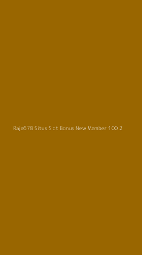 Tampilan Antarmuka Aplikasi Raja678 Situs Slot Bonus New Member 100 - 2