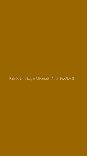Tampilan Antarmuka Aplikasi Raja6d Link Login Alternatif Anti Nawala - 3