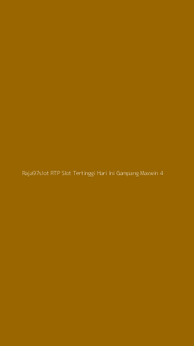 Tampilan Antarmuka Aplikasi Raja97slot Rtp Slot Tertinggi Hari Ini Gampang Maxwin - 4