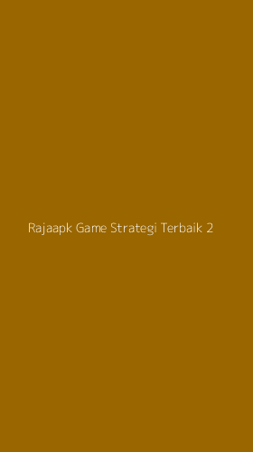 Tampilan Antarmuka Aplikasi Rajaapk Game Strategi Terbaik - 2