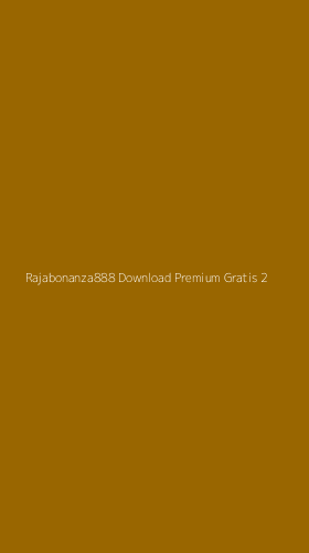 Tampilan Antarmuka Aplikasi Rajabonanza888 Download Premium Gratis - 2
