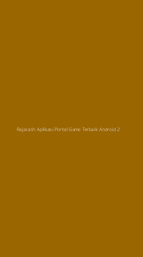 Tampilan Antarmuka Aplikasi Rajacash Aplikasi Portal Game Terbaik Android - 2