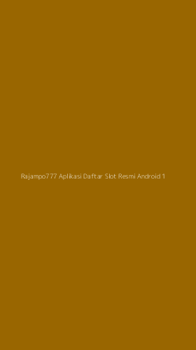 Tampilan Antarmuka Aplikasi Rajampo777 Aplikasi Daftar Slot Resmi Android - 1