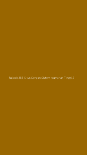Tampilan Antarmuka Aplikasi Rajaolb388 Situs Dengan Sistem Keamanan Tinggi - 2