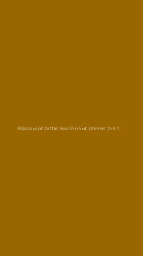 Tampilan Antarmuka Aplikasi Rajaplayslot Daftar Akun Pro Slot Internasional - 1