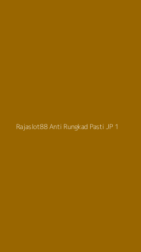 Tampilan Antarmuka Aplikasi Rajaslot88 Anti Rungkad Pasti Jp - 1