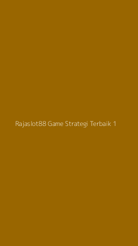 Tampilan Antarmuka Aplikasi Rajaslot88 Game Strategi Terbaik - 1