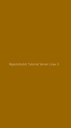 Tampilan Antarmuka Aplikasi Rajaslotoslot Tutorial Server Linux - 3