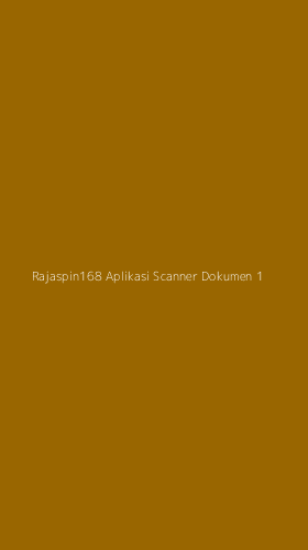 Tampilan Antarmuka Aplikasi Rajaspin168 Aplikasi Scanner Dokumen - 1