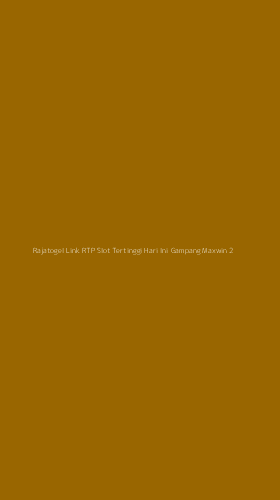 Tampilan Antarmuka Aplikasi Rajatogel Link Rtp Slot Tertinggi Hari Ini Gampang Maxwin - 2