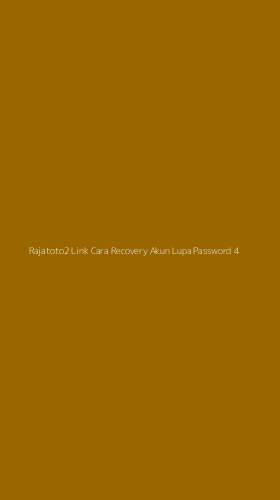 Tampilan Antarmuka Aplikasi Rajatoto2 Link Cara Recovery Akun Lupa Password - 4