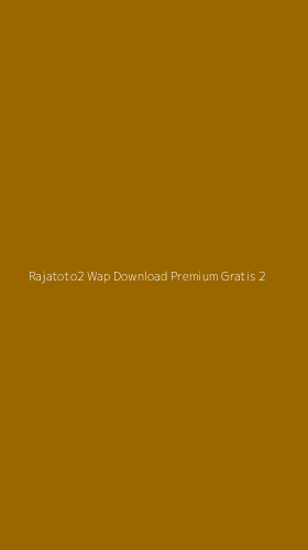 Tampilan Antarmuka Aplikasi Rajatoto2 Wap Download Premium Gratis - 2