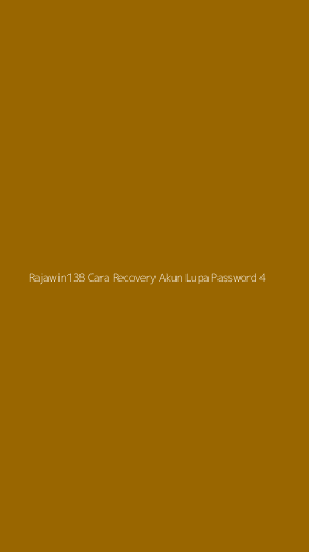 Tampilan Antarmuka Aplikasi Rajawin138 Cara Recovery Akun Lupa Password - 4