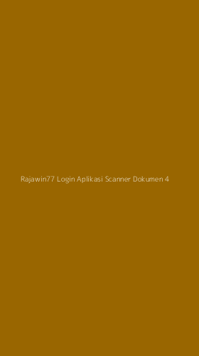 Tampilan Antarmuka Aplikasi Rajawin77 Login Aplikasi Scanner Dokumen - 4