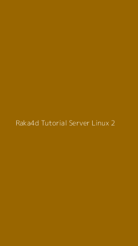 Tampilan Antarmuka Aplikasi Raka4d Tutorial Server Linux - 2