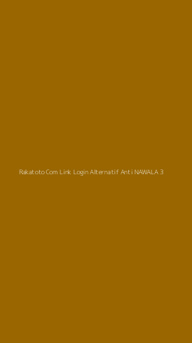 Tampilan Antarmuka Aplikasi Rakatoto Com Link Login Alternatif Anti Nawala - 3