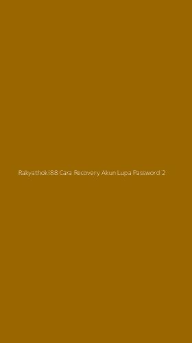 Tampilan Antarmuka Aplikasi Rakyathoki88 Cara Recovery Akun Lupa Password - 2