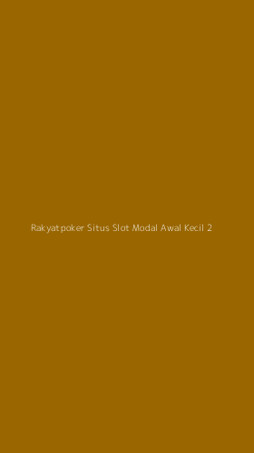 Tampilan Antarmuka Aplikasi Rakyatpoker Situs Slot Modal Awal Kecil - 2