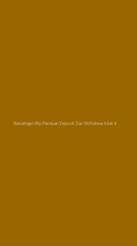 Tampilan Antarmuka Aplikasi Ramatogel Rtp Panduan Deposit Dan Withdraw Kilat - 4