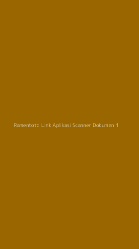 Tampilan Antarmuka Aplikasi Ramentoto Link Aplikasi Scanner Dokumen - 1