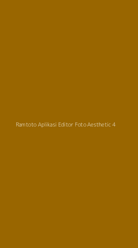 Tampilan Antarmuka Aplikasi Ramtoto Aplikasi Editor Foto Aesthetic - 4