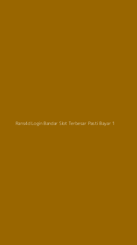 Tampilan Antarmuka Aplikasi Rans4d Login Bandar Slot Terbesar Pasti Bayar - 1