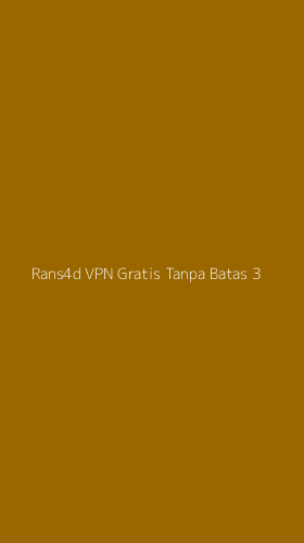 Tampilan Antarmuka Aplikasi Rans4d Vpn Gratis Tanpa Batas - 3