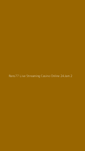 Tampilan Antarmuka Aplikasi Rans77 Live Streaming Casino Online 24jam - 2
