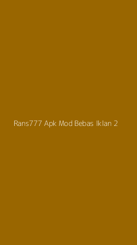 Tampilan Antarmuka Aplikasi Rans777 Apk Mod Bebas Iklan - 2