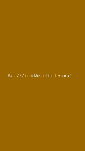 Tampilan Antarmuka Aplikasi Rans777 Com Musik Lite Terbaru - 2