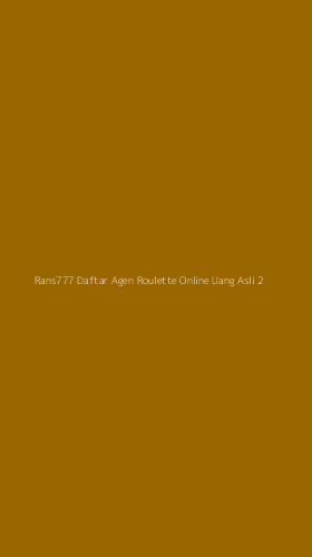 Tampilan Antarmuka Aplikasi Rans777 Daftar Agen Roulette Online Uang Asli - 2