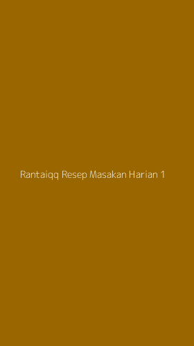Tampilan Antarmuka Aplikasi Rantaiqq Resep Masakan Harian - 1