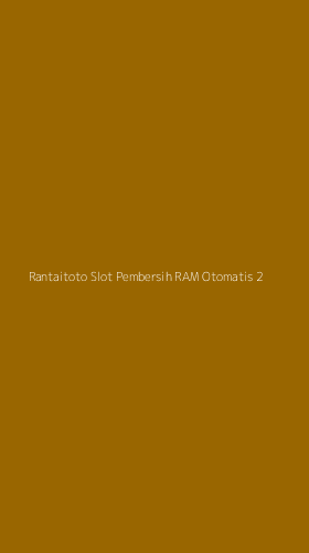 Tampilan Antarmuka Aplikasi Rantaitoto Slot Pembersih Ram Otomatis - 2