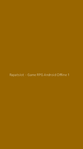 Tampilan Antarmuka Aplikasi Rapatslot - Game RPG Android Offline - 1