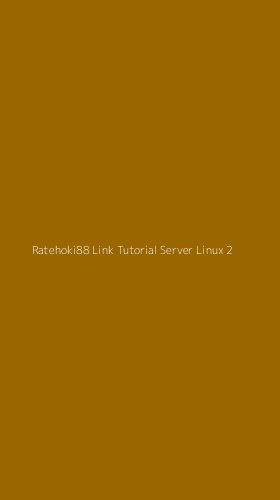 Tampilan Antarmuka Aplikasi Ratehoki88 Link Tutorial Server Linux - 2