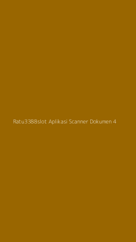 Tampilan Antarmuka Aplikasi Ratu3388slot Aplikasi Scanner Dokumen - 4