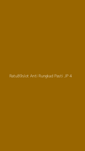Tampilan Antarmuka Aplikasi Ratu89slot Anti Rungkad Pasti Jp - 4