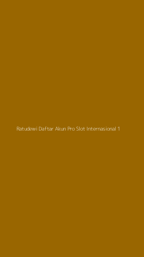 Tampilan Antarmuka Aplikasi Ratudewi Daftar Akun Pro Slot Internasional - 1