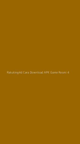 Tampilan Antarmuka Aplikasi Ratuking4d Cara Download Apk Game Resmi - 4